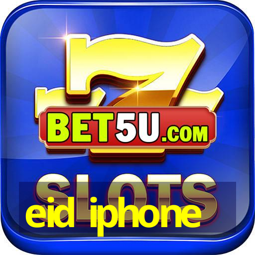 eid iphone